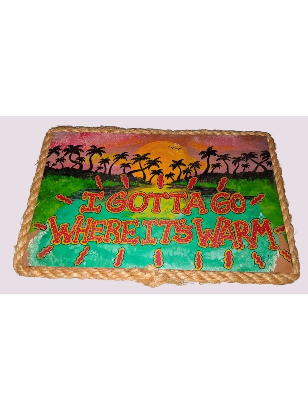 Hand-Painted Tiki Wall Decor With Rope Frame 11x8 Inches "I Gotta Go Where Its W